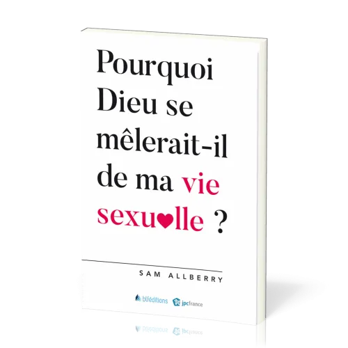 Pourquoi Dieu se mêlerait-il de ma vie sexuelle ?