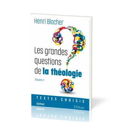 Grandes Questions de la théologie (Les) - vol. 1, textes choisis