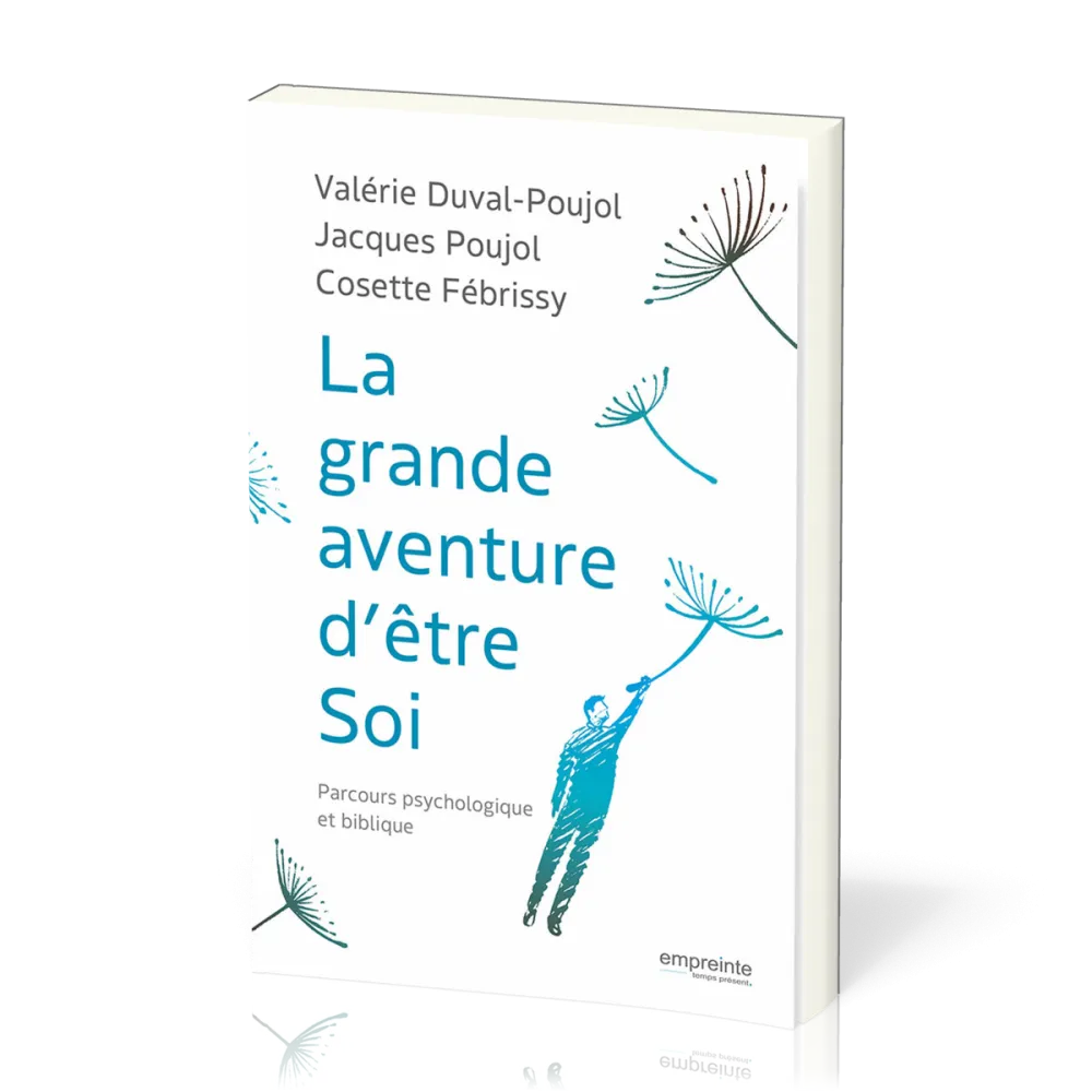 Grande Aventure d’être Soi (La) - Parcours psychologique et biblique