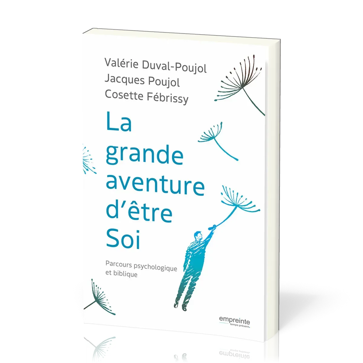 Grande Aventure d’être Soi (La) - Parcours psychologique et biblique