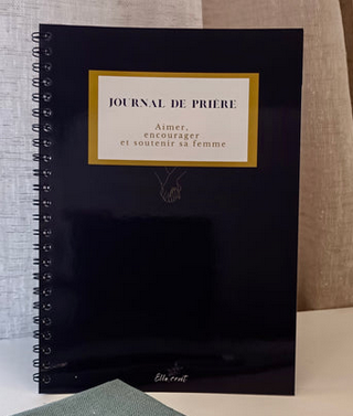 Journal de prière - Aimer, encourager et soutenir sa femme