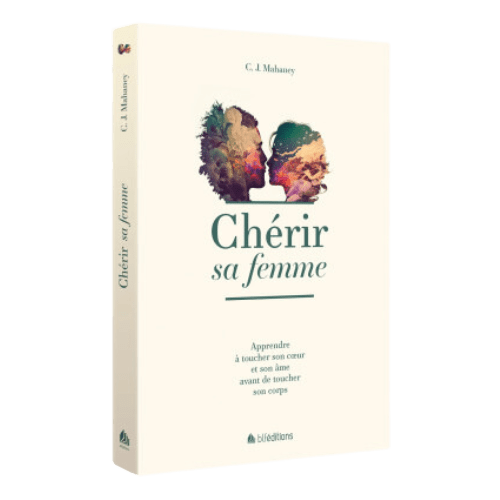 Chérir sa femme - Apprendre à toucher son cœur et son âme avant de toucher son corps