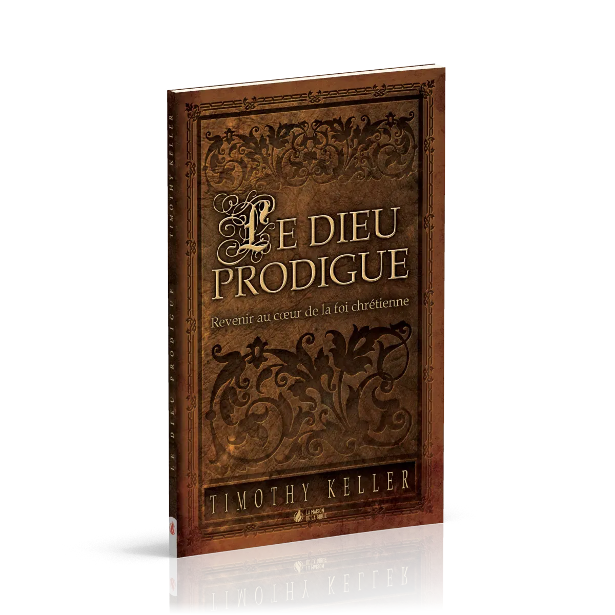 Dieu prodigue (Le) - Revenir au coeur de la foi chrétienne