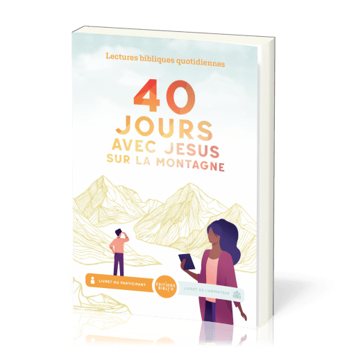 40 jours avec Jésus sur la montagne - Livret du participant. Lectures bibliques quotidiennes