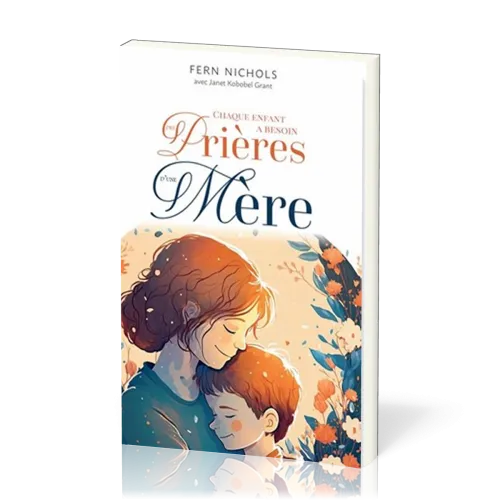 Chaque enfant a besoin des prières d'une mère