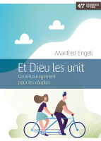 Et Dieu les unit - Un encouragement pour les couples  [Dossier Vivre No 47]