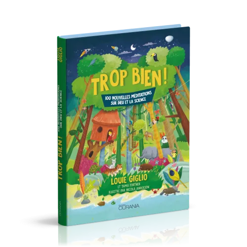 Trop bien ! - 100 nouvelles méditations sur Dieu et la science