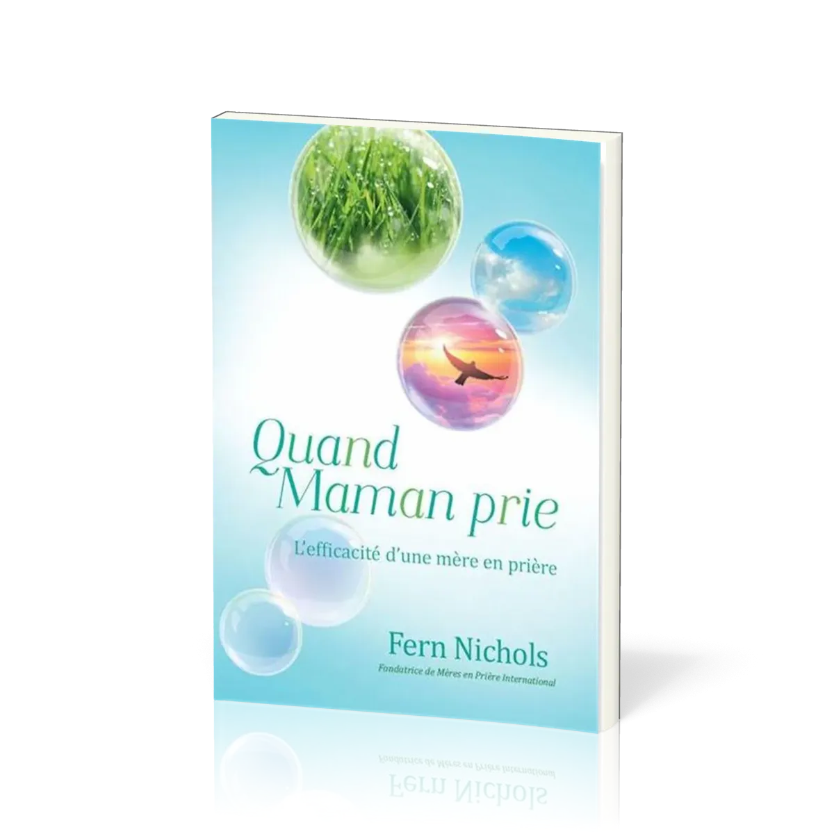 Quand maman prie - L'efficacité d'une mère en prière