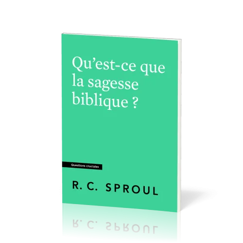 Qu'est-ce que la sagesse biblique ? - [Questions cruciales]