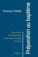 Préparation au baptême - Pour poser les fondements d'une vie de disciple du Christ