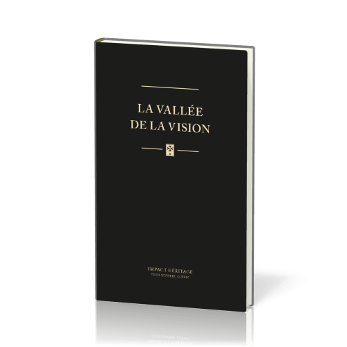 Vallée de la vision (La) - Une collection de prières et de méditations puritaines