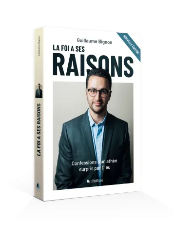 Foi a ses raisons (La) - Confessions d'un athée surpris par Dieu