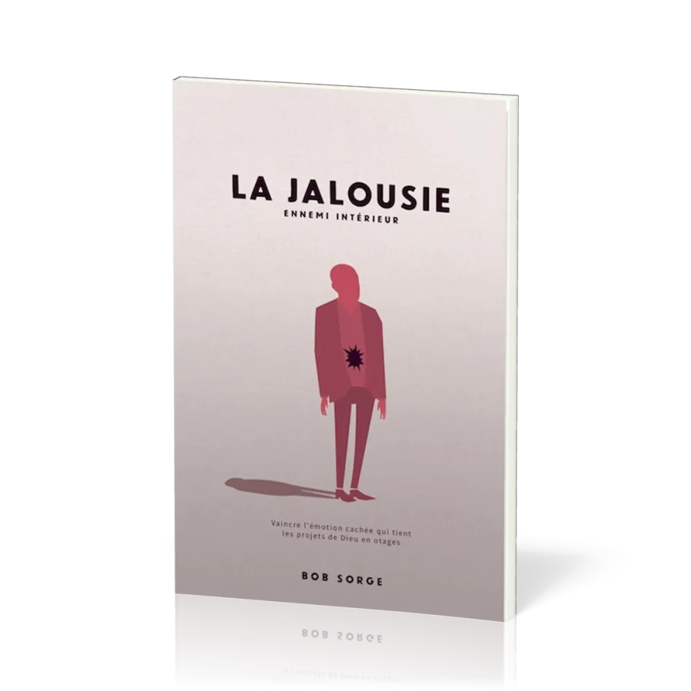 Jalousie ennemi interieur (La) - Vaincre l'émotion cachée qui tient les projets de Dieu en otages
