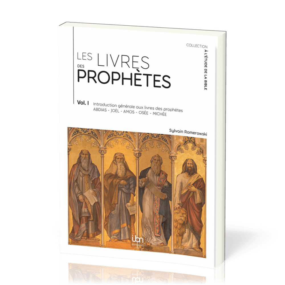 Livres des prophètes (Les) - Volume I. Introduction générale aux livres des prophètes (Abdias,...