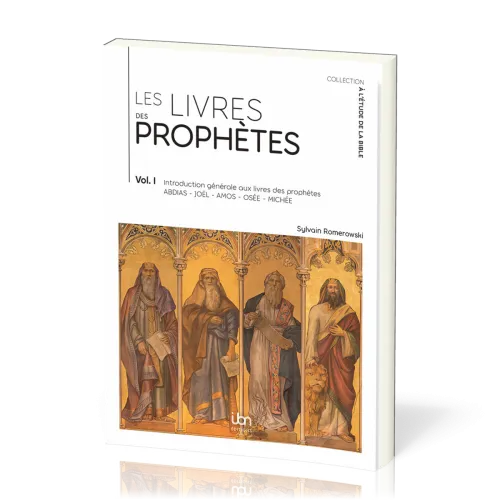 Livres des prophètes (Les) - Volume I - Introduction générale aux livres des prophètes Abdias,...