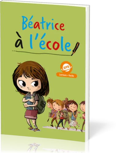 Béatrice à l'école - Texte adapté aux lecteurs Dys