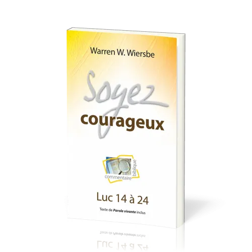 Soyez courageux - Luc 14 à 24