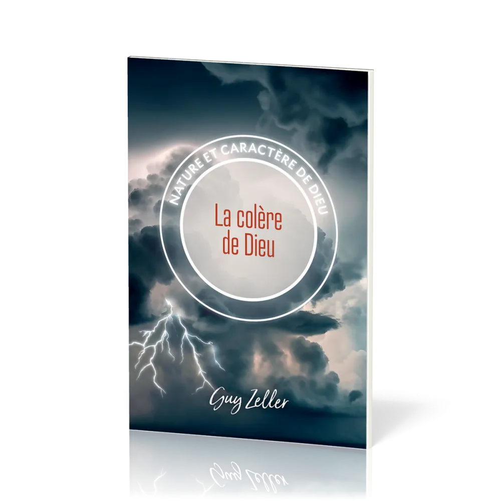 Colère de Dieu (La) - Collection Nature et caractère de Dieu