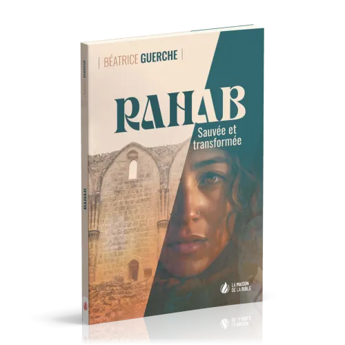 Rahab - Sauvée et transformée