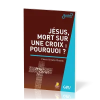 Jésus, mort sur une croix : pourquoi ? - [série Question Suivante]