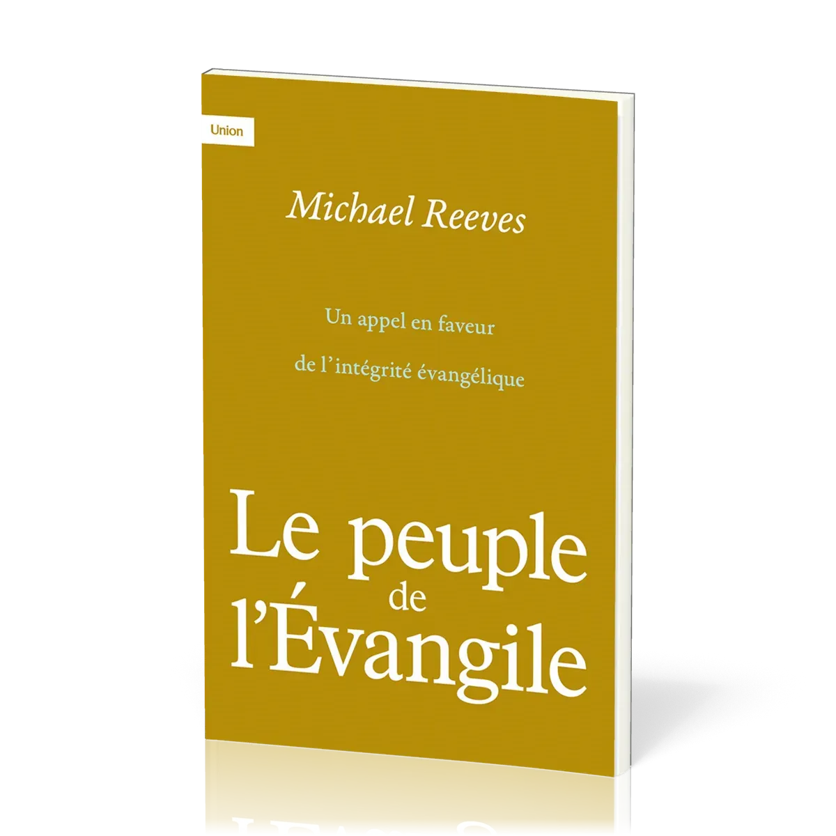 Peuple de l’Évangile (Le) - Un appel en faveur de l’intégrité évangélique