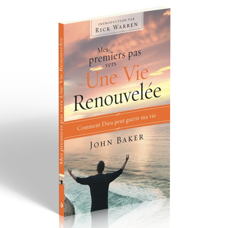 Mes premiers pas vers une vie renouvelée - Comment Dieu peut guérir ma vie