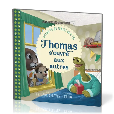 Thomas s'ouvre aux autres - Quand tu ne penses qu’à toi [Leçons de vie pour coeurs tendres]