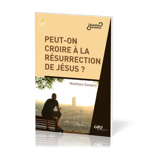 Peut-on croire à la résurrection de Jésus ? - [série Question Suivante]