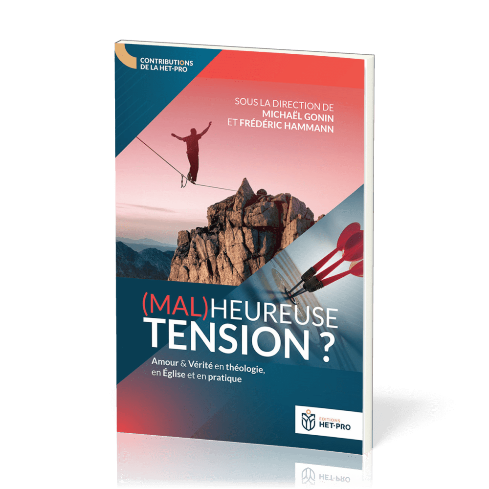 (Mal)heureuse tension ? - Amour & Vérité en théologie, en Église et en pratique