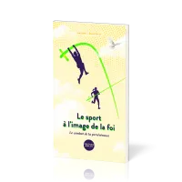 Sport à l'image de la foi (Le) - Le combat de la persévérance