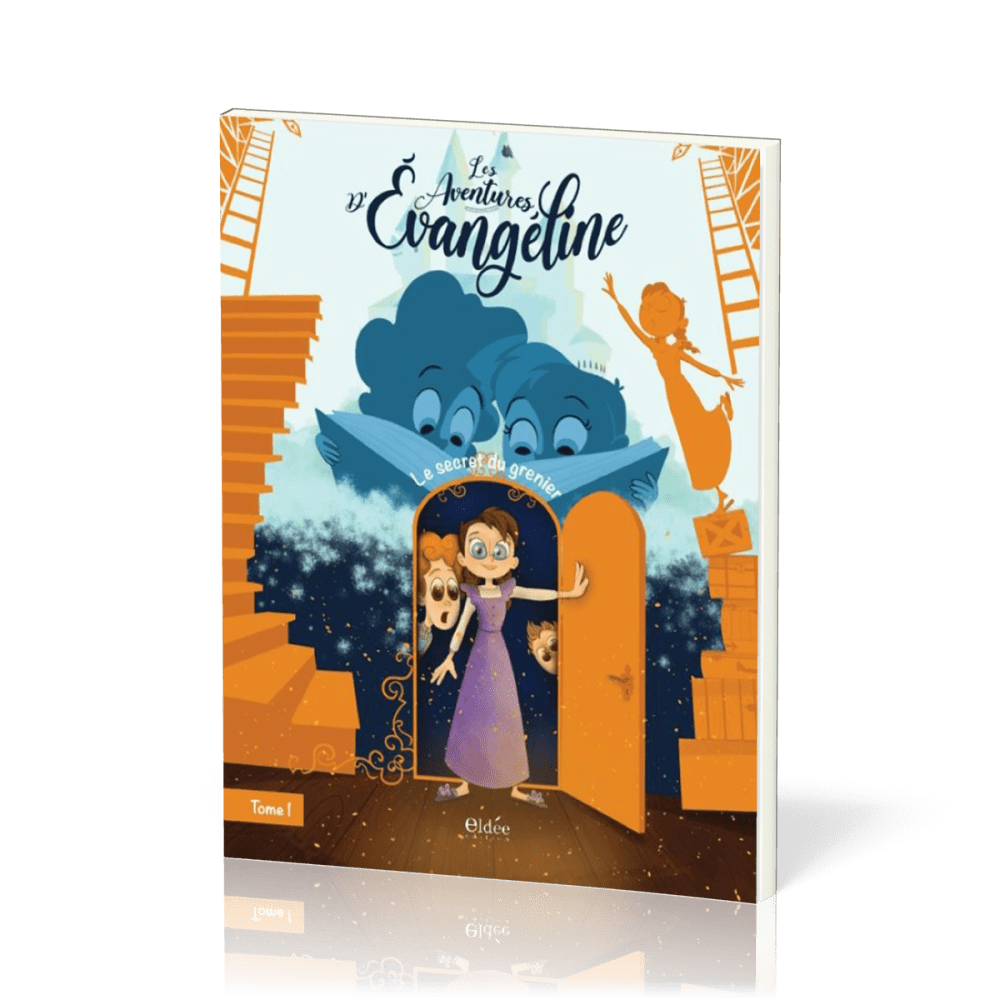 Aventures d'Évangéline - tome 1, le secret du grenier (Les)