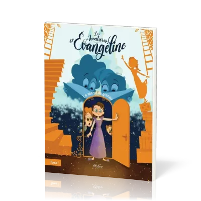 Aventures d'Évangéline - tome 1, le secret du grenier (Les)