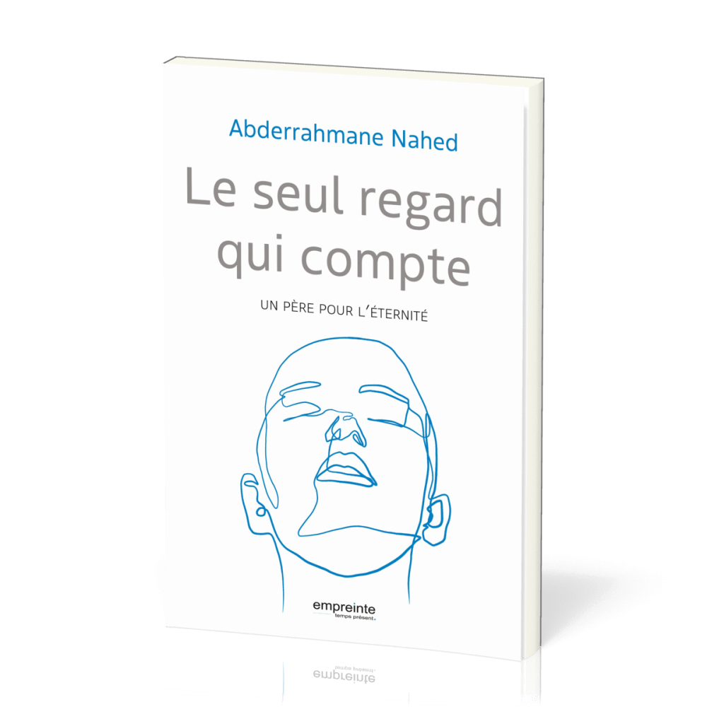 Seul regard qui compte (Le) - Un père pour l’éternité