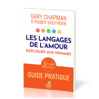 Langages de l'amour expliqués aux hommes (Les) - Guide pratique