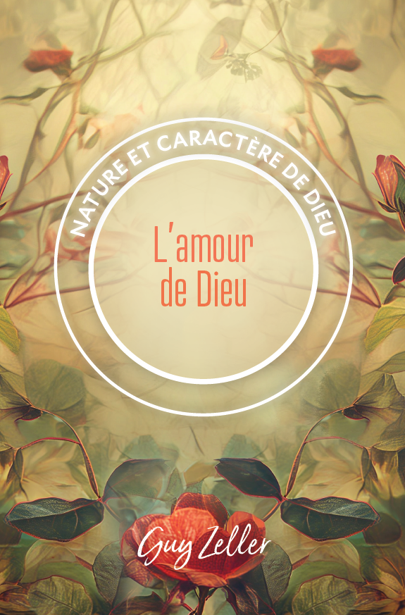 Amour de Dieu (L') - Collection Nature et caractère de Dieu