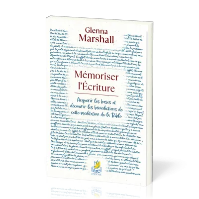 Mémoriser l’Écriture - Acquérir les bases et découvrir les bénédictions de cette méditation de la...