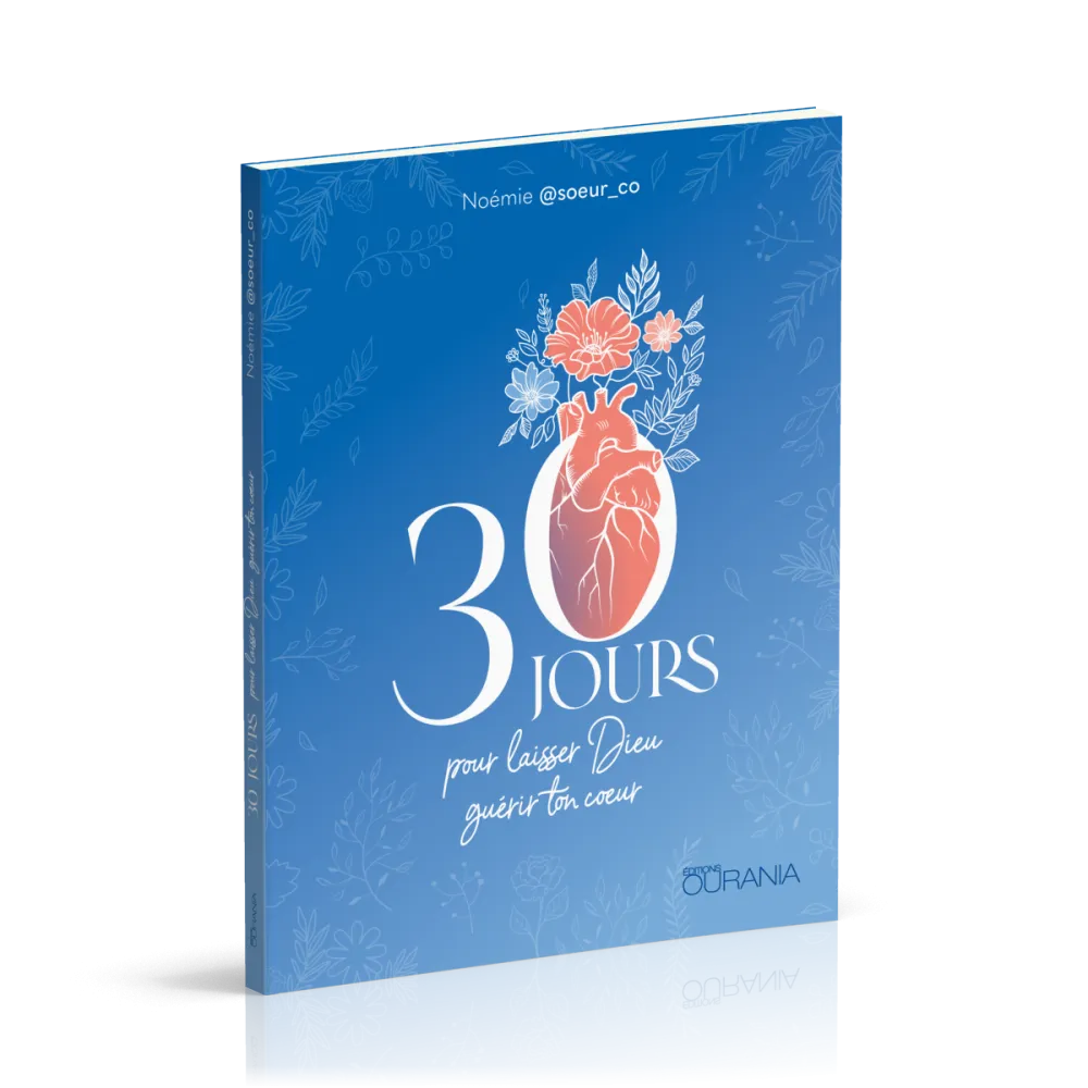 30 jours pour laisser Dieu guérir ton coeur