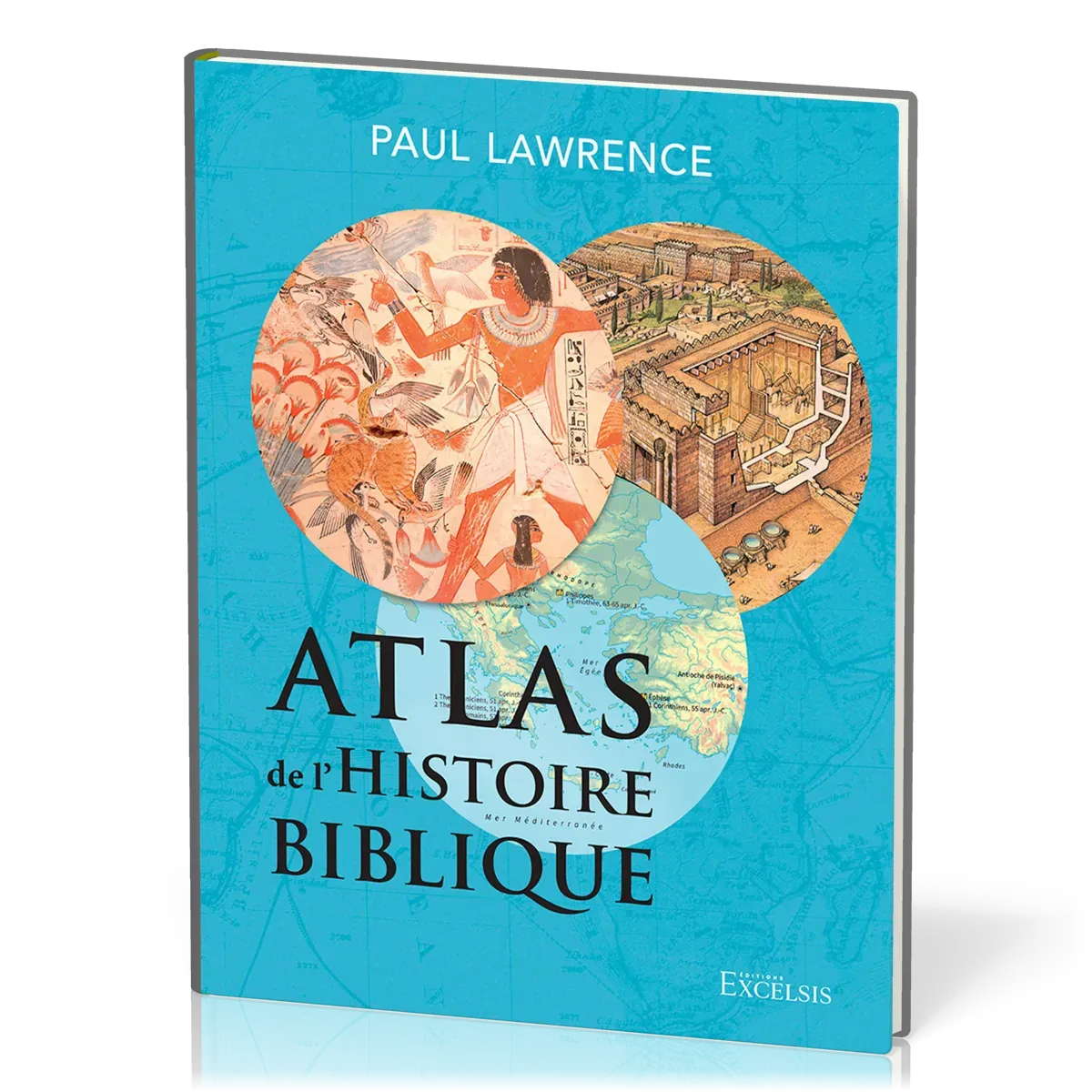 Atlas de l’histoire biblique - deuxième édition