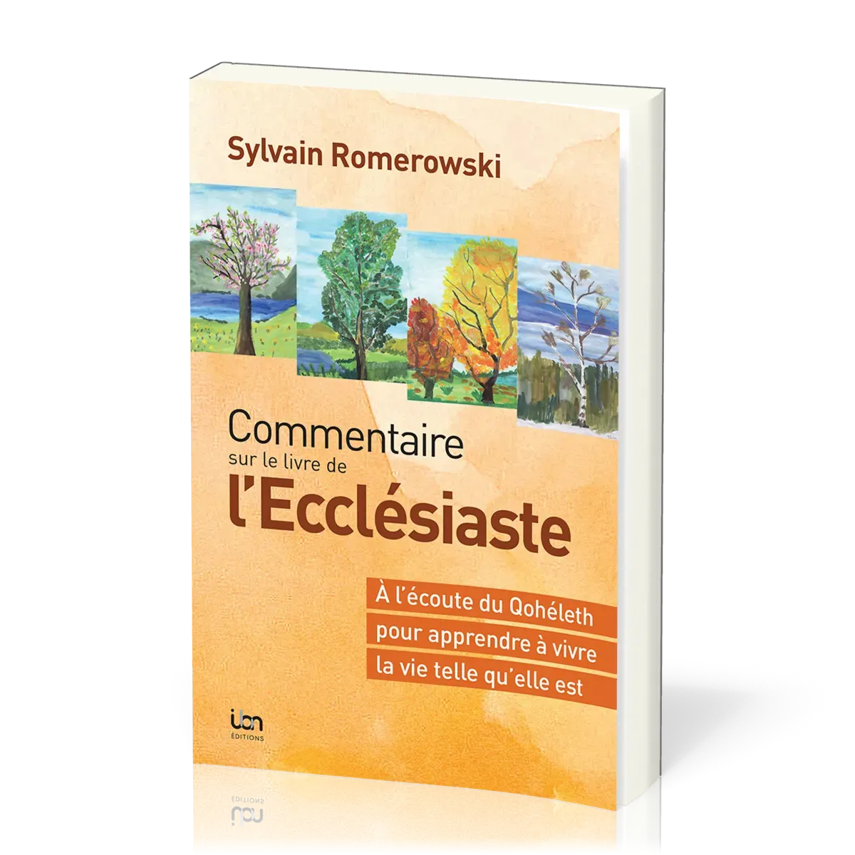 Commentaire sur le livre de l'Ecclésiaste - À l'écoute du Qohélet pour apprendre à vivre la vie...