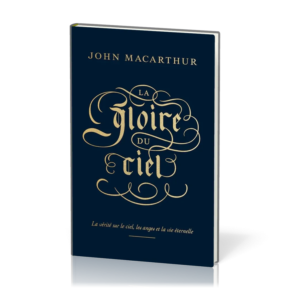 Gloire du ciel (La) - La vérité sur le ciel, les anges et la vie éternelle