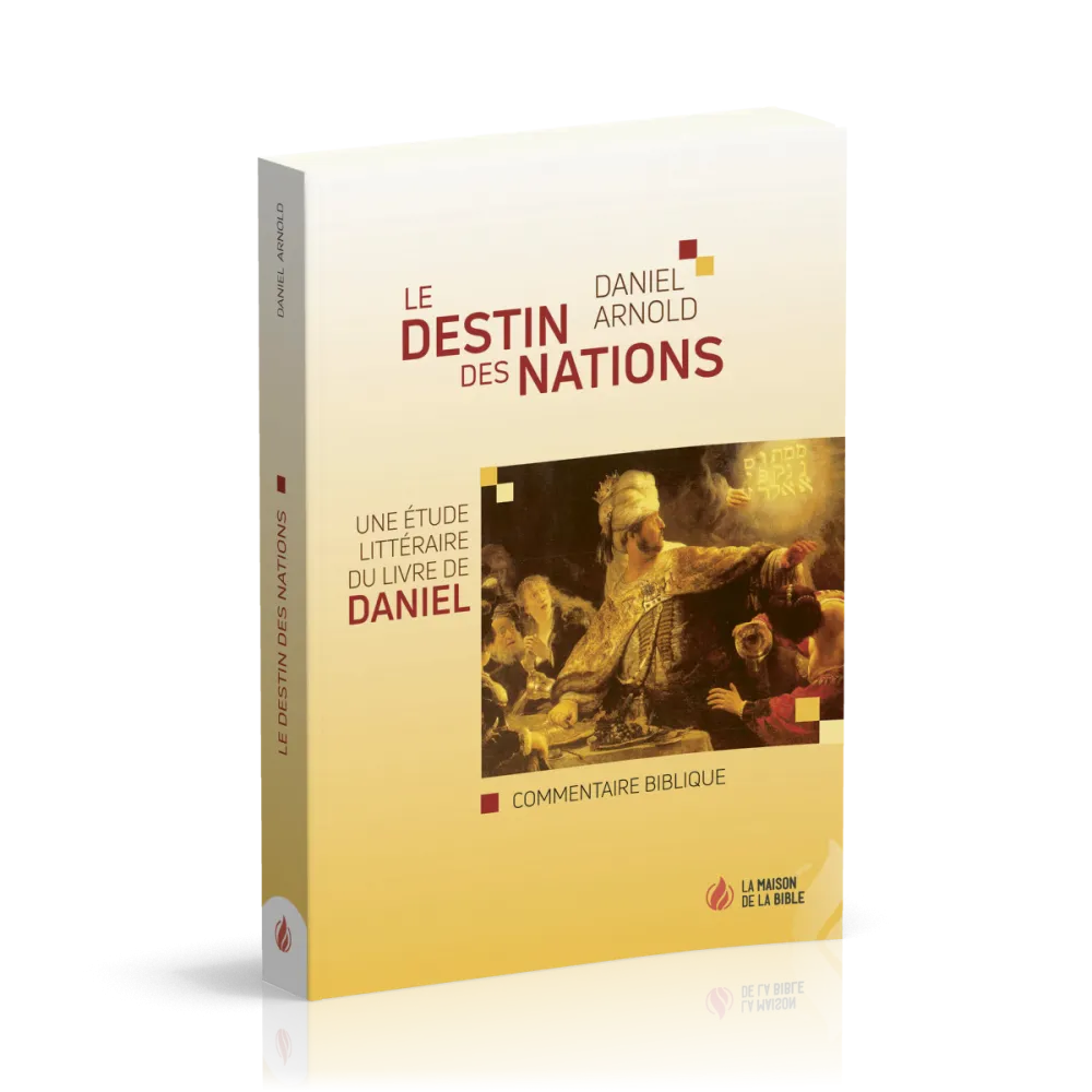 Destin des nations (Le) - Une étude littéraire du livre de Daniel
