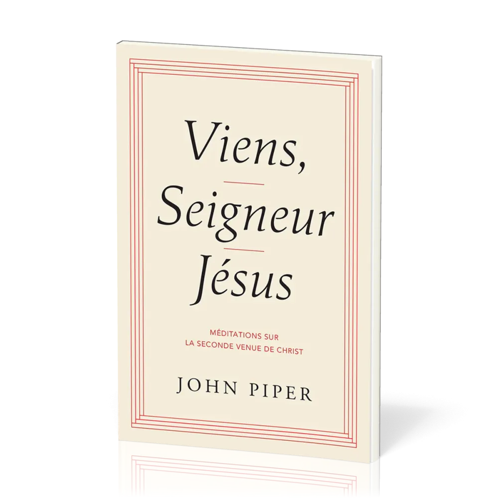 Viens, Seigneur Jésus - Méditations sur la seconde venue de Christ