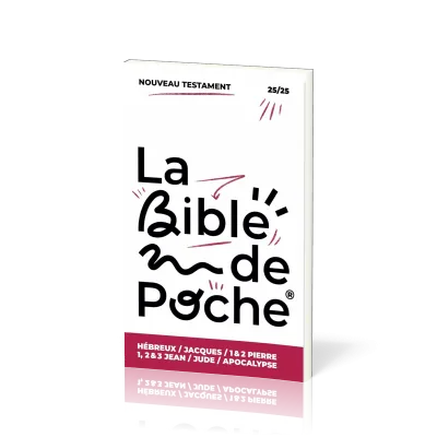 Hébreux, Jacques, 1 & 2 Pierre, 1, 2 & 3 Jean, Jude, Apocalypse - La Bible de poche, volume 25/25