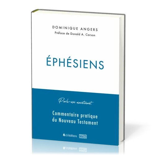 Éphésiens - Commentaire pratique du Nouveau Testament - [collection Parle-moi maintenant]