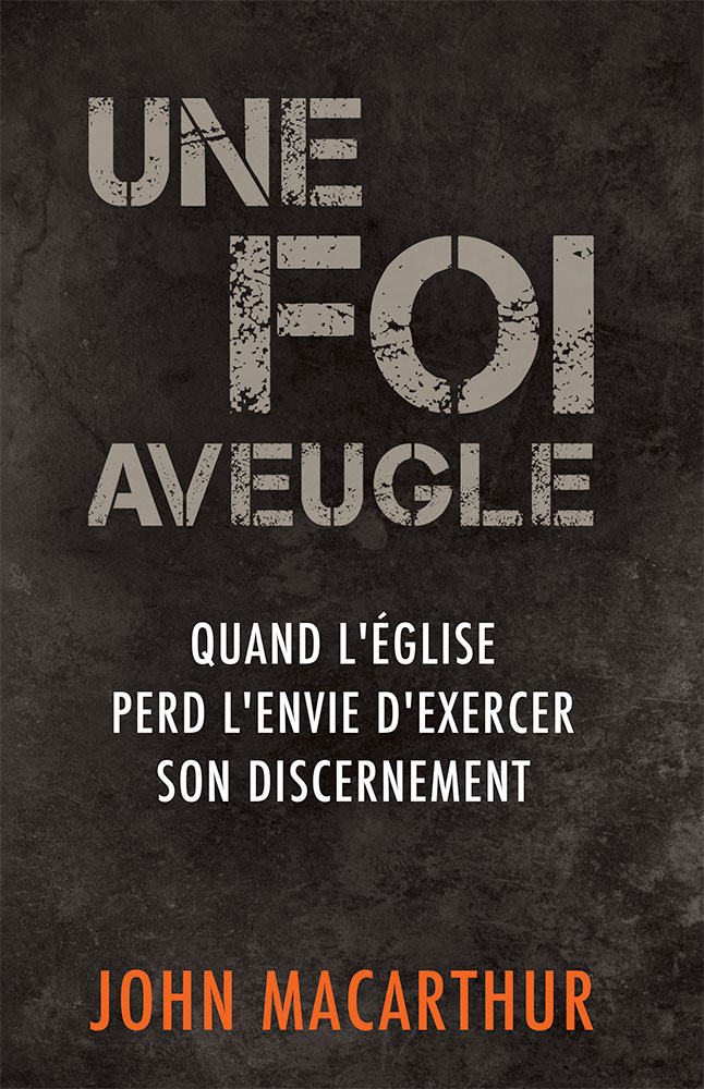 Une foi aveugle - Quand l’Église perd l’envie d’exercer son discernement