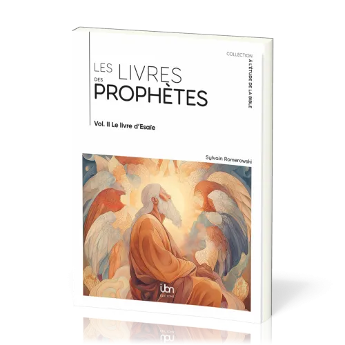 Livres des prophètes (Les) - Volume II - Le Livre d’Ésaïe [coll. À l'étude de la Bible]