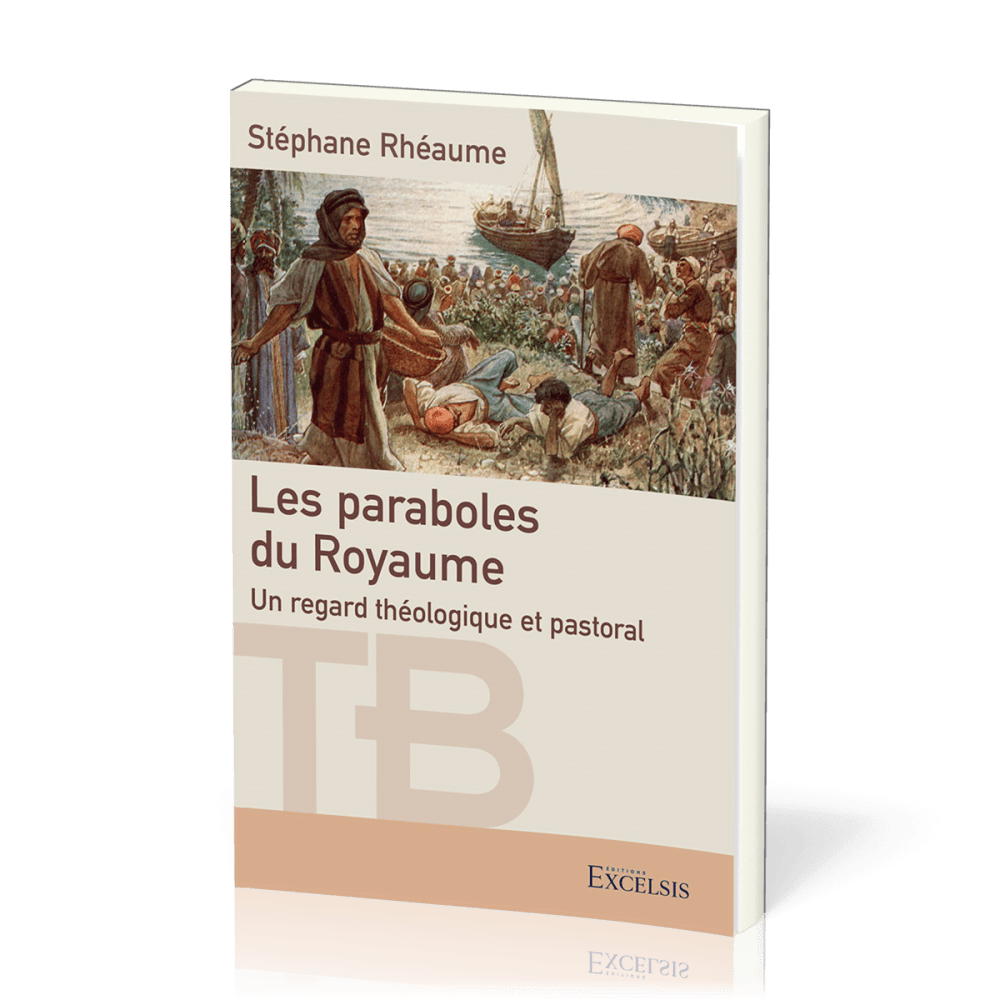 Paraboles du Royaume (Les) - Un regard théologique et pastoral