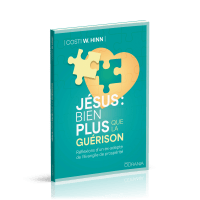 Jésus : bien plus que la guérison - Réflexions d'un ex-adepte de l'évangile de prospérité