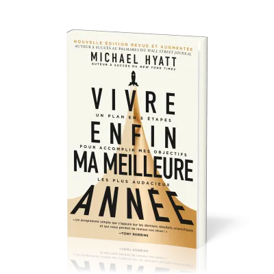 Vivre enfin ma meilleure année - Un plan en 5 étapes pour accomplir mes objectifs les plus...