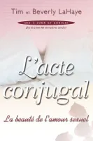 Acte conjugal (L') - La beauté de l'amour sexuel (Mis à jour et enrichi)